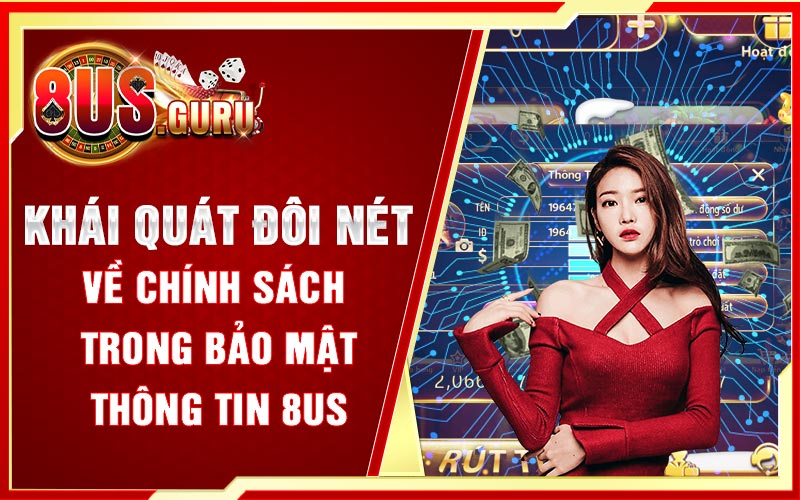 Khái quát đôi nét về chính sách trong bảo mật thông tin 8US