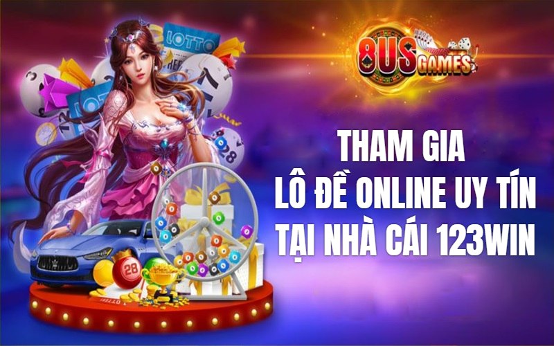Đánh lô đề trực tuyến rất hấp dẫn tại 123WIN