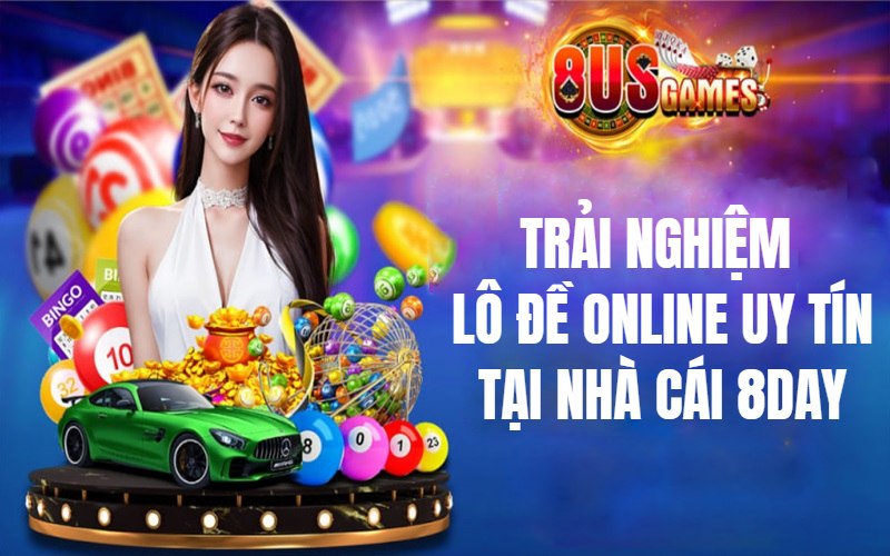 8DAY là website đánh lô đề online cực kỳ hấp dẫn
