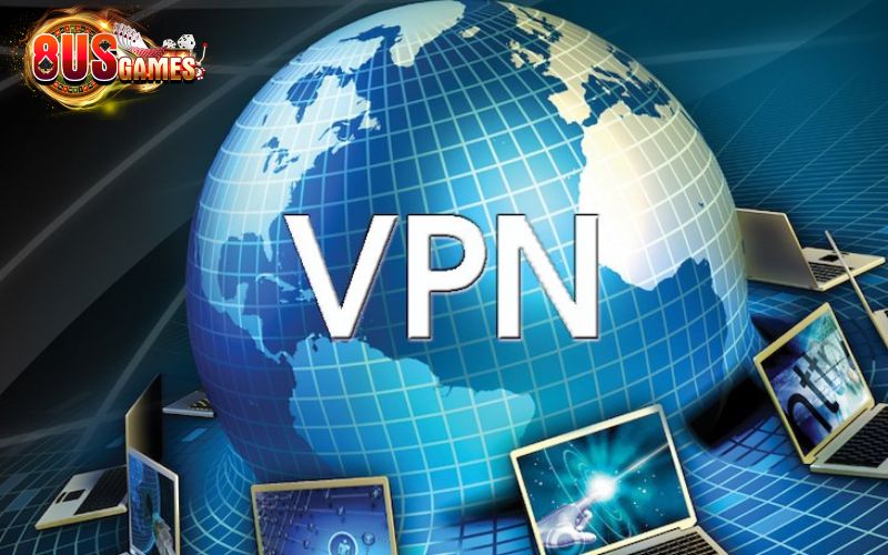Vào sân chơi mọi lúc bằng VPN